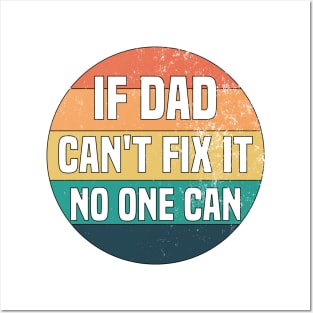 If Dad Can't Fix It No One Can Posters and Art